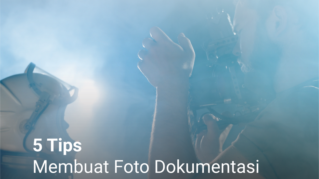 5 Tips Membuat Foto Dokumentasi Event Perusahaan Makin Keren